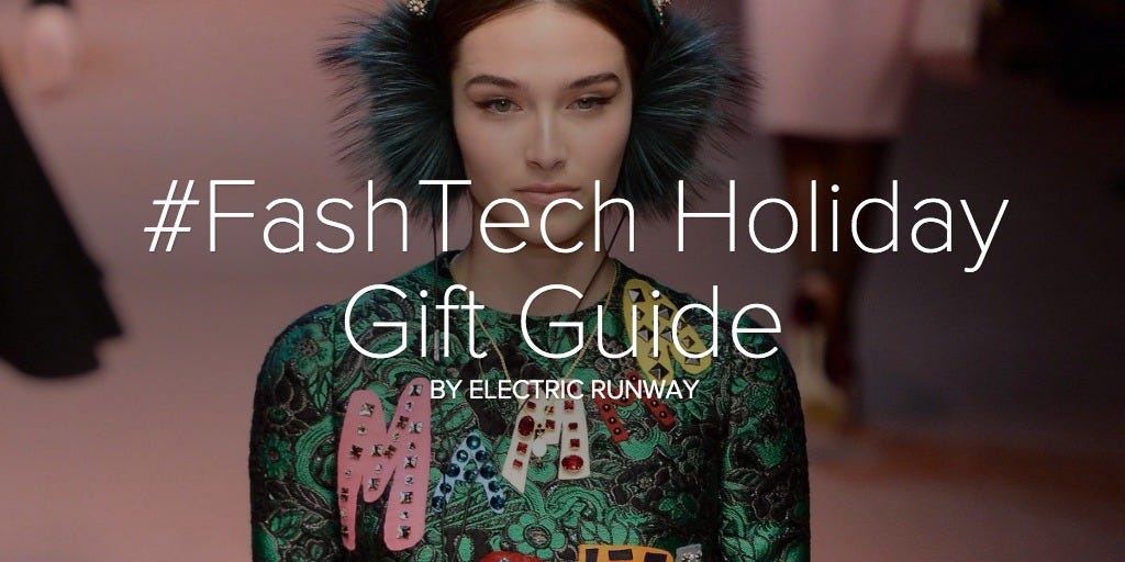 #FashTech Holiday Gift Guide