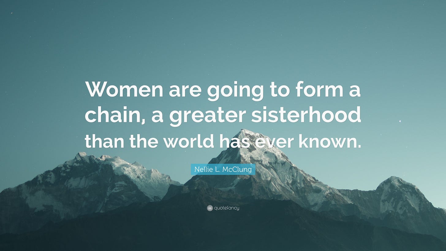 Nellie L. McClung Quote: “Women are going to form a chain, a greater ...