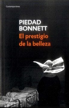 Libro El prestigio de la belleza, Piedad Bonnett, ISBN 9789585454026.  Comprar en Buscalibre