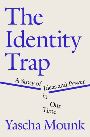 'The Identity Trap' by Yascha Mounk