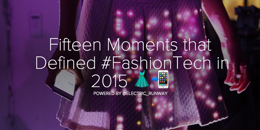 Fifteen Moments that Defined #FashionTech in 2015 ??