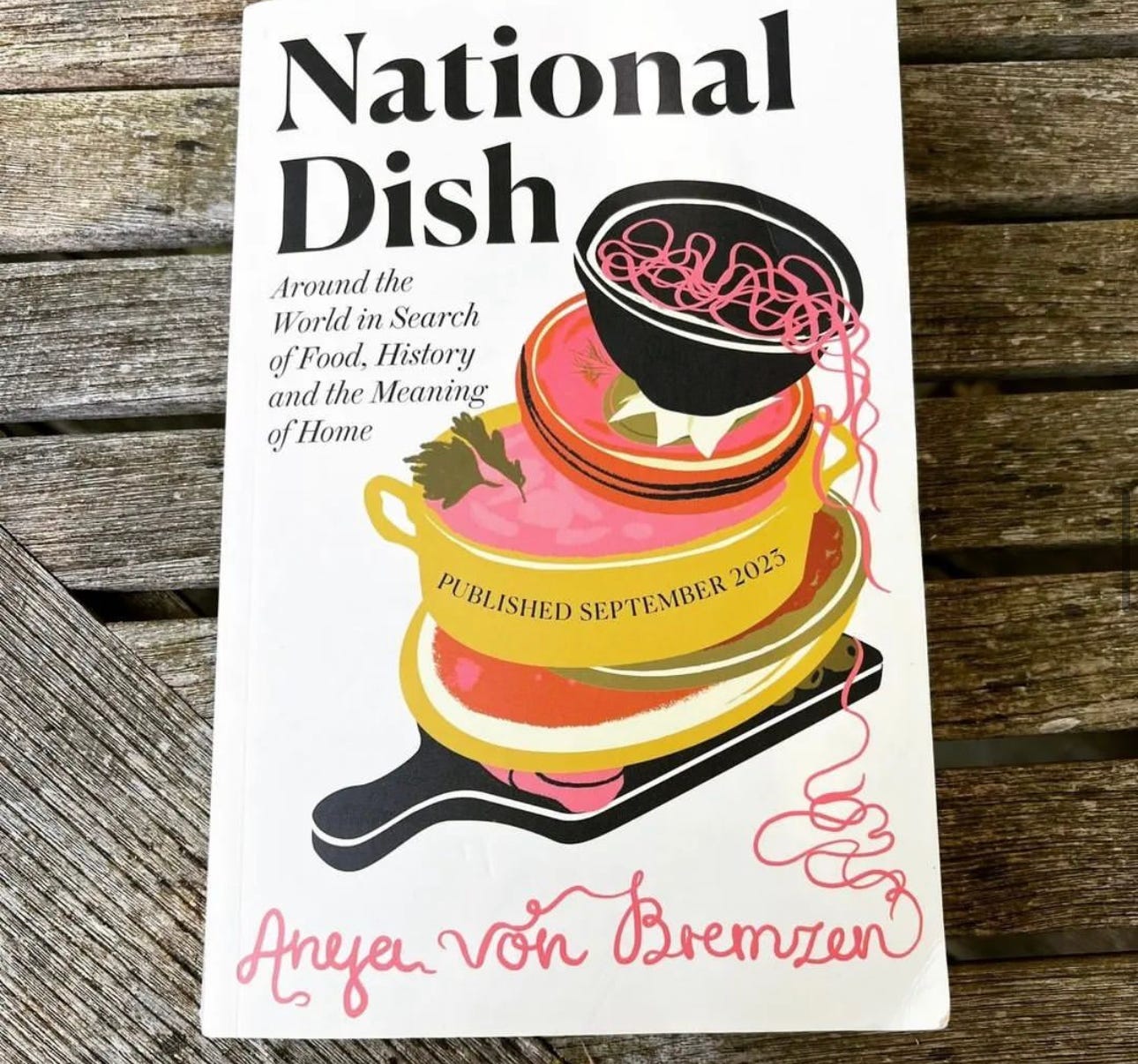 National Dish: Around the World in Search of Food History and the Meaning  of Home'