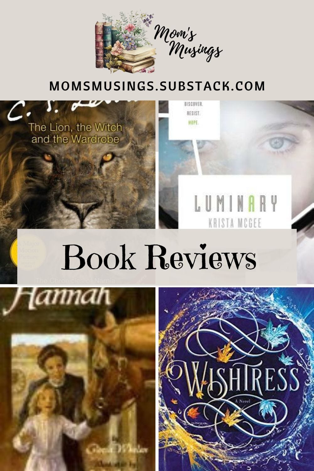 pinnable image of book reviews of the lion the witch and the wardrobe, luminary, hannah, and wishtress