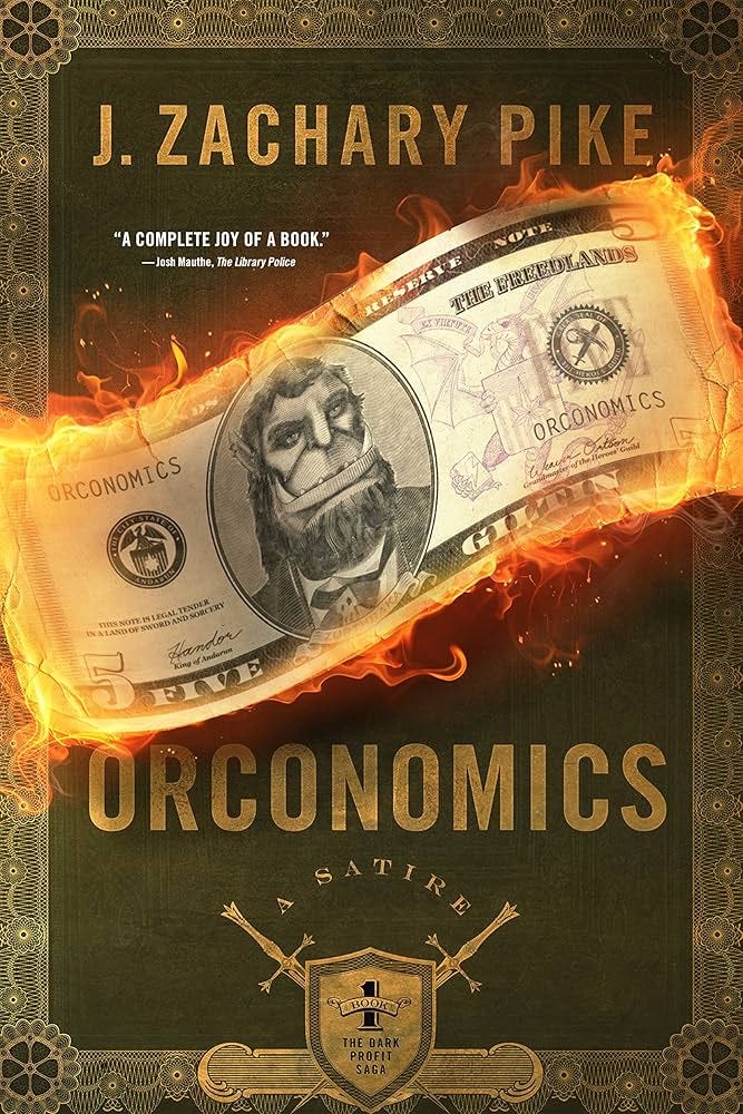 Orconomics: A Satire (The Dark Profit Saga Book 1)