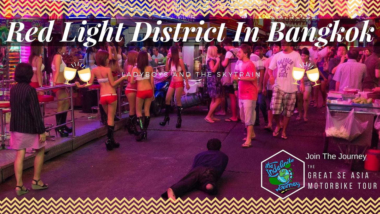 Red Light District In Bangkok, LadyBoys And The SkyTrain