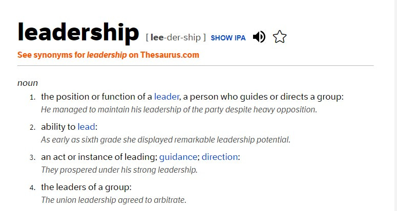 The dictionary.com definition of a leader. Most of it focuses on the "position" of leader. Only the 3rd definition covers the ACTION of leadership, thus it's the only one that matters.
