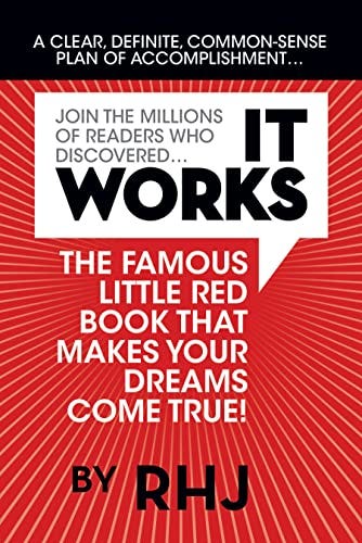 It Works: The Famous Little Red Book That Makes Your Dreams Come True -  Kindle edition by Jarret, R. H. . Religion & Spirituality Kindle eBooks @  Amazon.com.