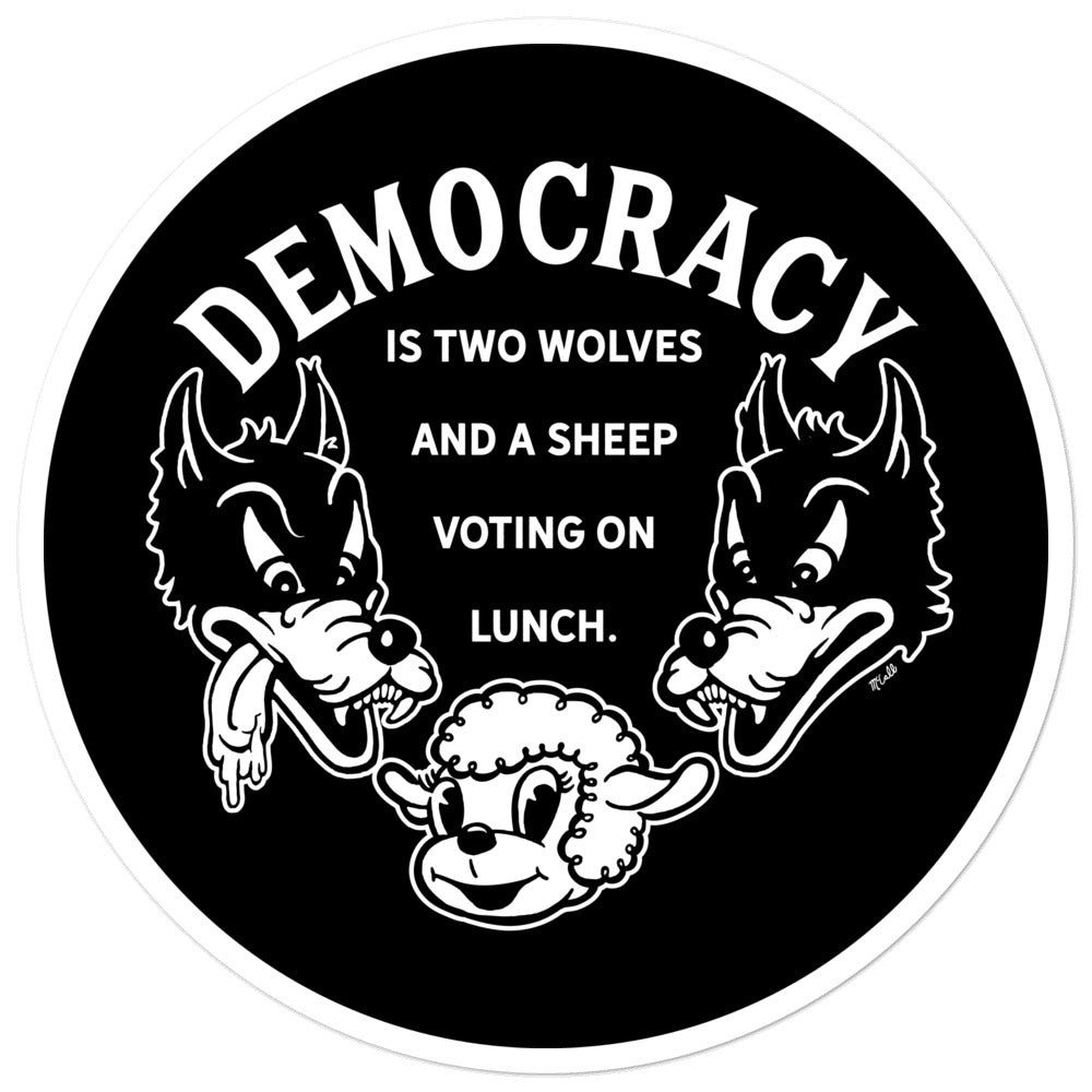 Democracy Two Wolves and A Sheep Voting Sticker - Liberty Maniacs