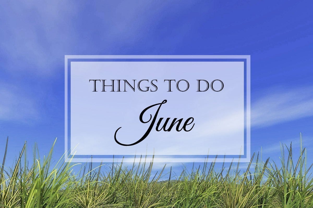 Things to Do: June