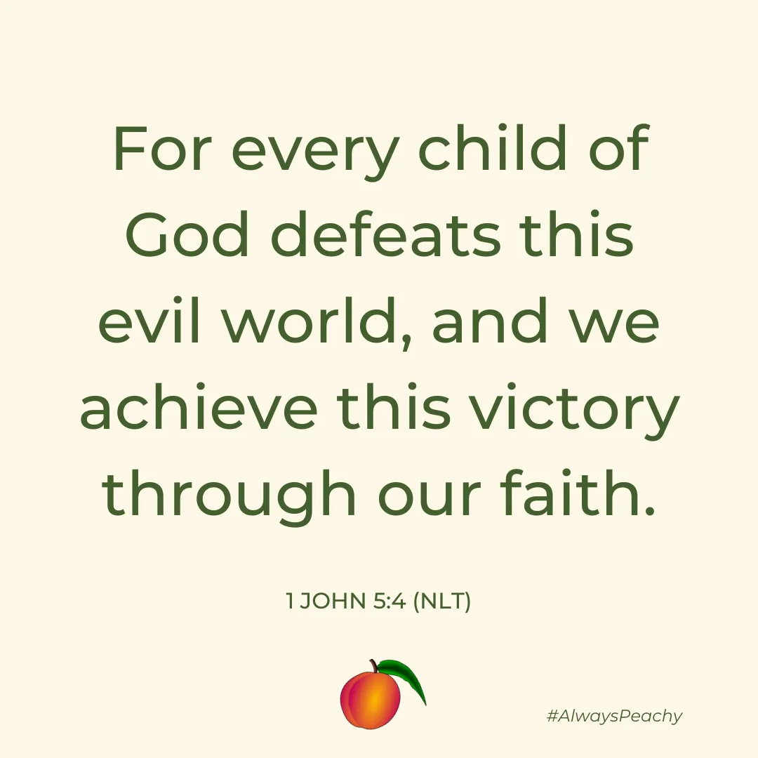 For every child of God defeats this evil world, and we achieve this victory through our faith. 1 John 5:4
