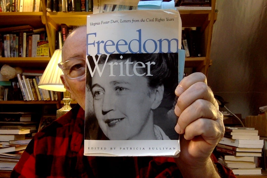 Photo of some old bald guy holding up a copy of Freedom Writer: Virginia Foster Durr; letters from the civil rights years. There are many post-its sticking out from pages of the book. Photo of some old bald guy holding up a copy of Freedom Writer: Virginia Foster Durr; letters from the civil rights years. There are many post-its sticking out from pages of the book.