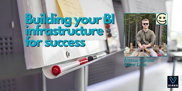 Building your BI infrastructure to truly leverage your data