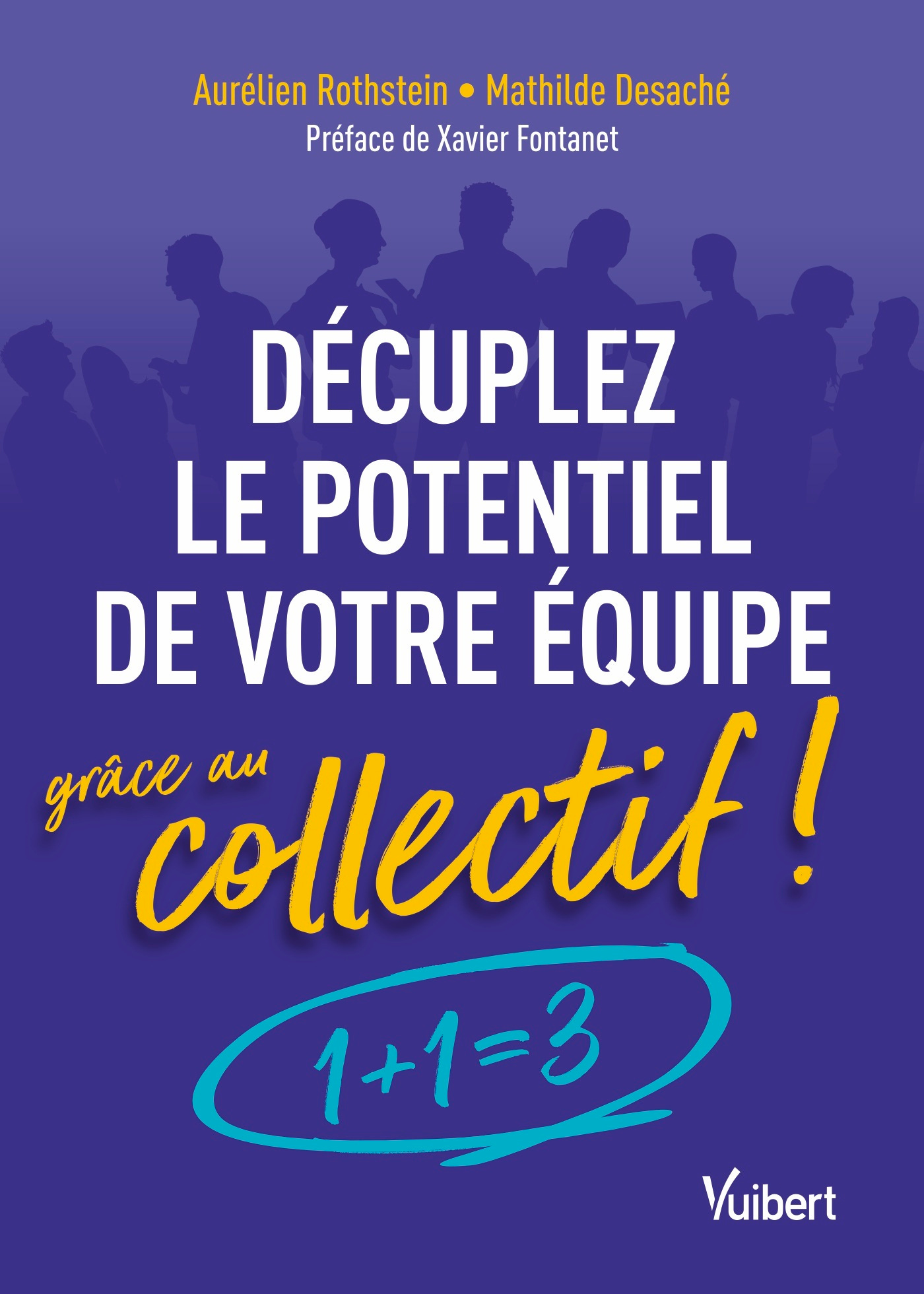 Décuplez le potentiel de votre équipe grâce au collectif ! | Vuibert