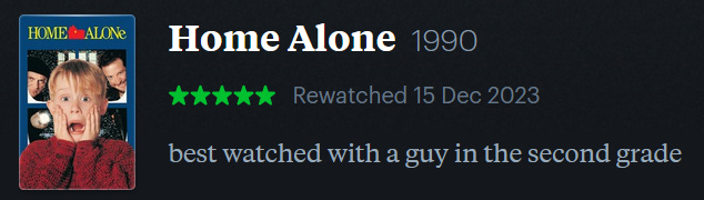 screenshot of LetterBoxd review of Home Alone, watched December 15, 2023: best watched with a guy in the second grade