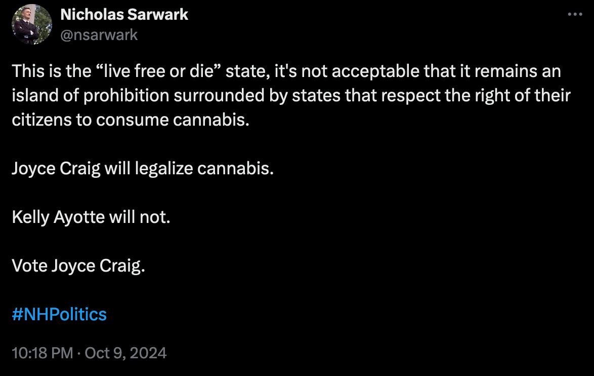 This is the “live free or die” state, it's not acceptable that it remains an island of prohibition surrounded by states that respect the right of their citizens to consume cannabis.  Joyce Craig will legalize cannabis.  Kelly Ayotte will not.  Vote Joyce Craig.  #NHPolitics