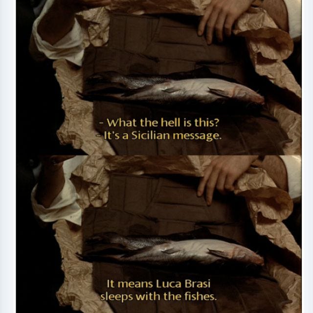 It's a Sicilian message. It means that Luca Brasi sleeps with the fishes. |  Scarface pelicula, El padrino, Peliculas