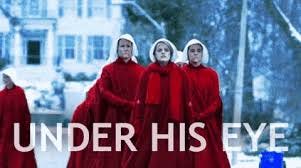 Under His Eye Handmaids Tale GIF ...