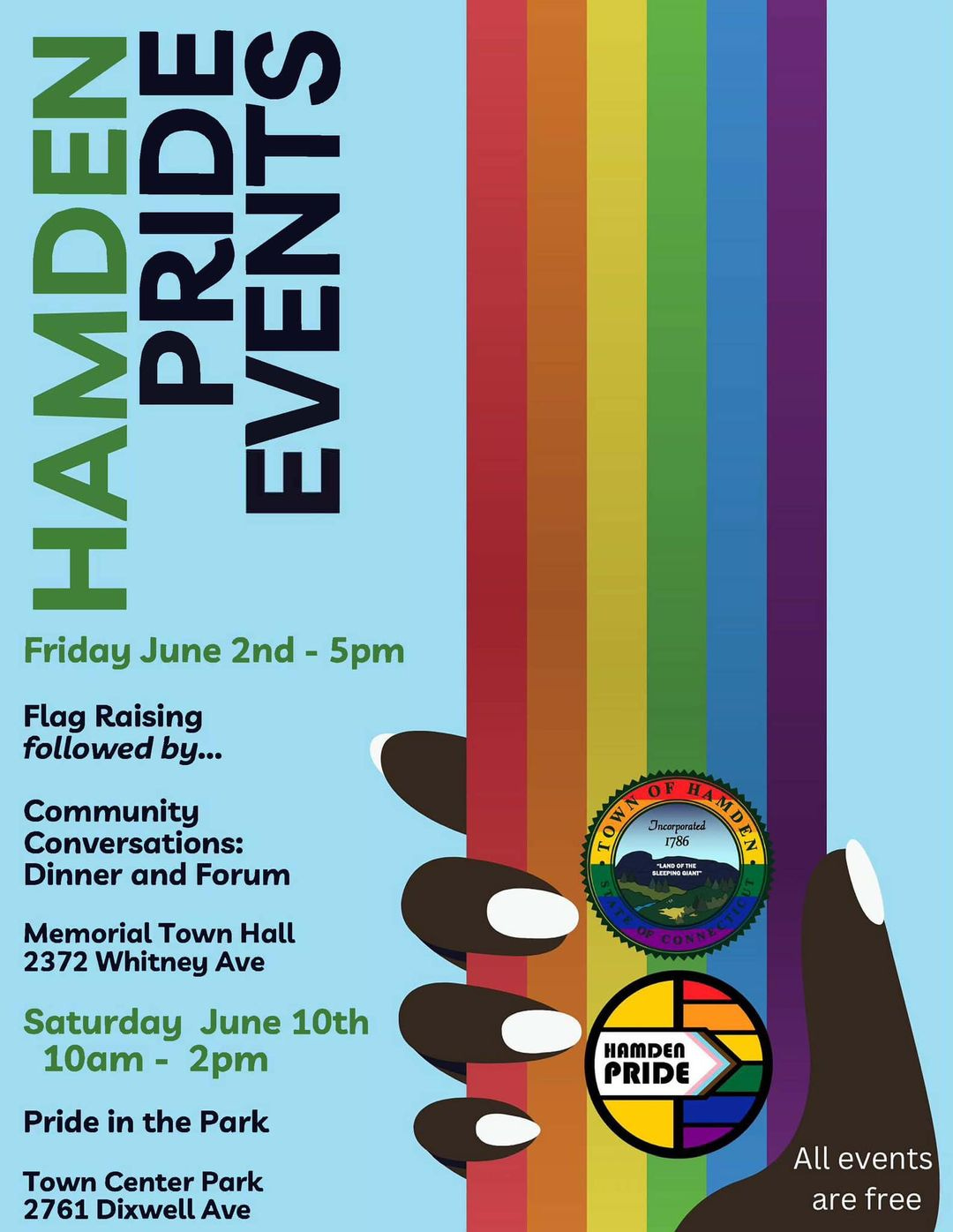 May be an image of poster and text that says 'zUഗ Friday June 2nd- 5pm Flag Raising followed by... Community Conversations: Dinner and Forum YOUNIQN Incorporated UANDா HAMD 1786 Memorial Town Hall 2372 Whitney Ave Saturday June 10th 10am- 2pm Pride in the Park HAMDEN PRIDE Town Center Park 2761 Dixwell Ave All events are free'