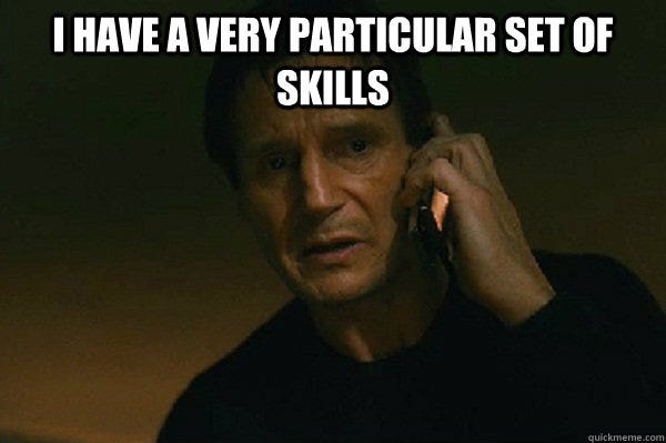 When you have a very particular set of skills - funny post - Imgur