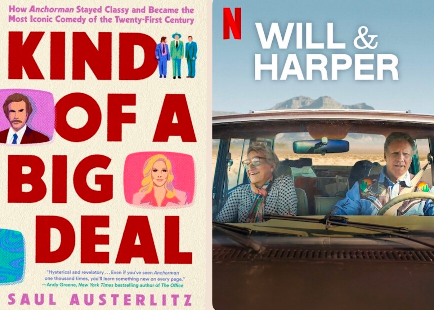 Pop culture pairing: "Kind of a Big Deal: How Anchorman Stayed Classy and Became the Most Iconic Comedy of the Twenty-First Century" and "Will & Harper"