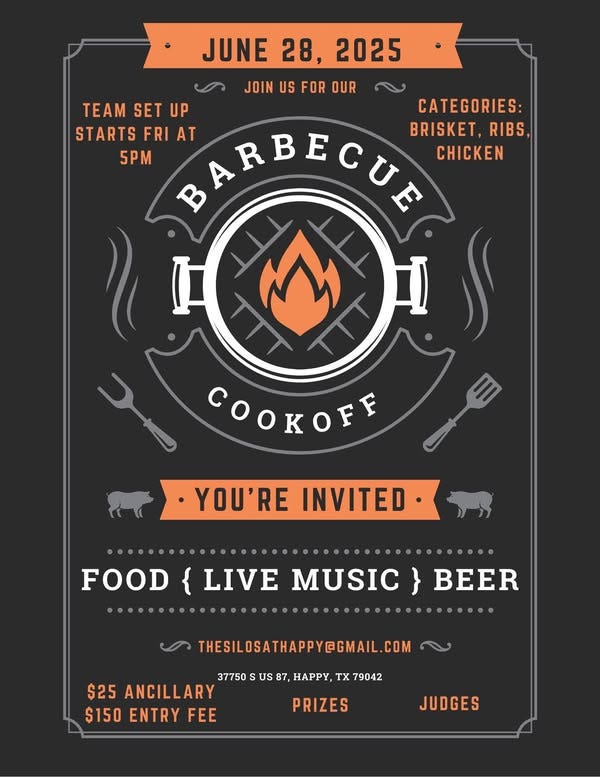 May be an image of text that says 'JUNE 28, 2025 JOIN US FOR OUR TEAM SET TEAMSETUP UP CATEGORIES: STARTS FRI STARTSFRIAT ECTP AT BRISKET, RIBS, SPM CHICKEN ۳ COOKOFE YOU'RE YOU'REINVITED INVITED FOOD LIVE MUSIC } BEER THESILOSATHAPPY@GMAIL.COM บร 87, HAPPY, Tx 79042 37750 $25 ANCILLARY $150 ENTRY S150ENTRYFEE FEE PRIZES JUDGES'