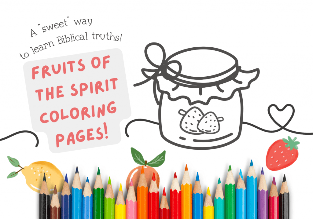 This featured image shows a jam jar with strawberries on it. To the left reads, "A Sweet Way to Learn Biblical Truths: Fruits of the Spirit Coloring Pages." Below the jam jar are pictures of fruits and colored pencils.