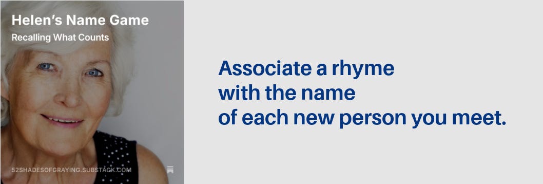 Promo of Helen's story plus this quote: "Associate a rhyme with the name of each new person you meet."