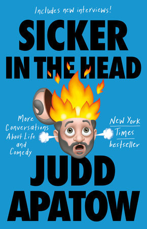 Sicker in the Head by Judd Apatow