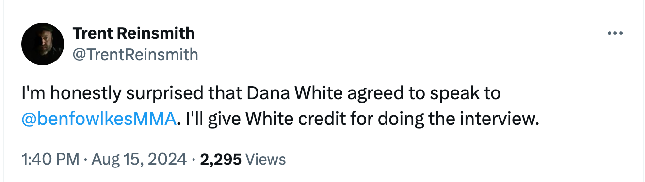 I'm honestly surprised that Dana White agreed to speak to  @benfowlkesMMA . I'll give White credit for doing the interview.