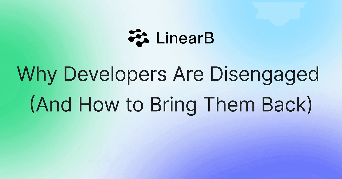 Why developers are disengaged and how to bring them back