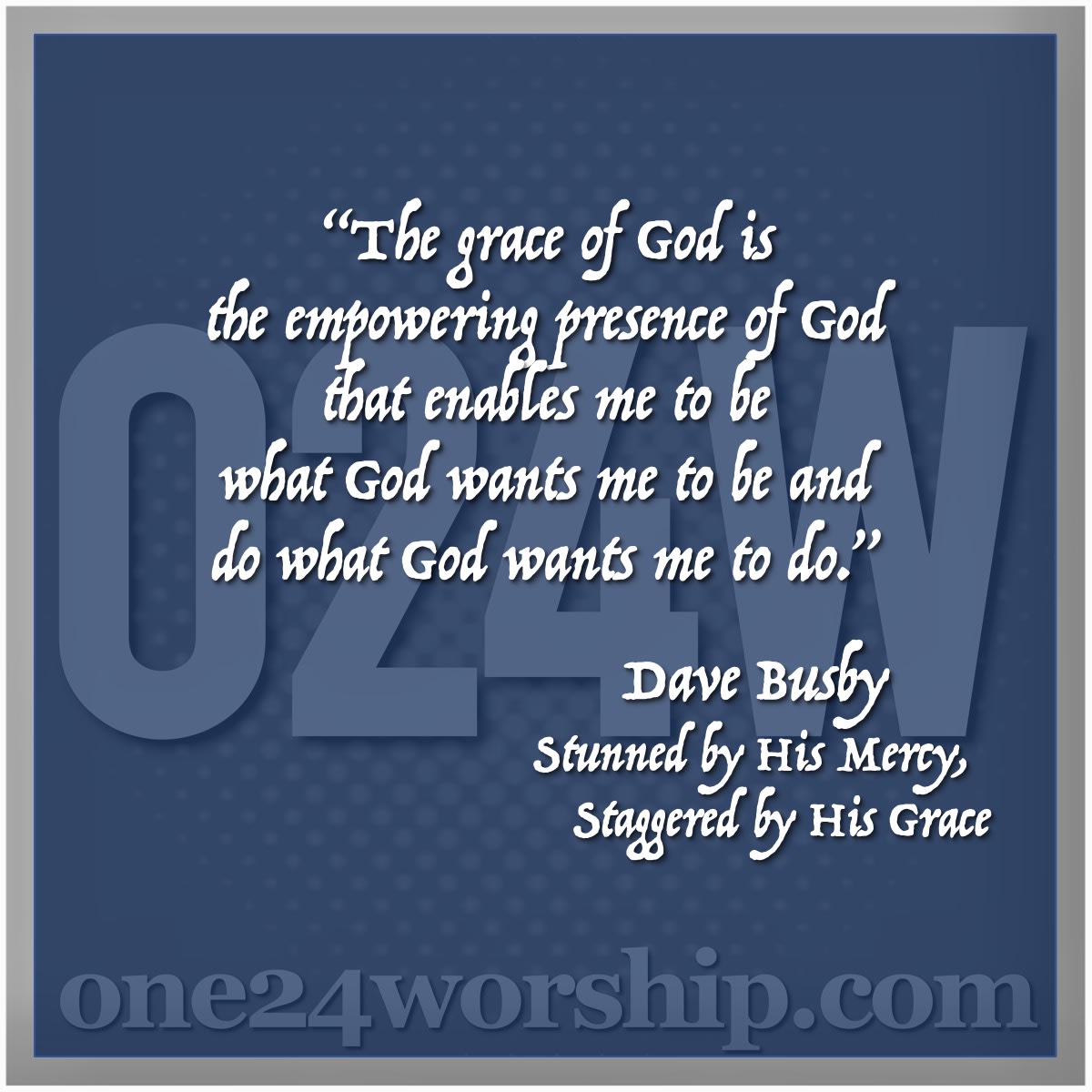 Image of the one24worship logo with Dave Busby quote superimposed.