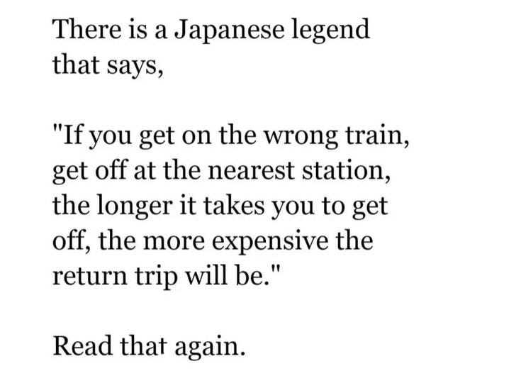 This may contain: there is a japanese legend that says, if you get on the wrong train, get off at the nearest station, the longer it takes you to get off, the more expensive
