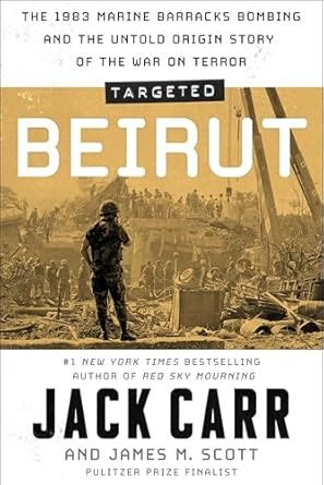 Cover of Targeted: Beirut by Jack Carr features a dramatic silhouette of a soldier in tactical gear against a war-torn Beirut cityscape. The title 'Targeted: Beirut' is prominently displayed in bold white text, emphasizing the high-stakes military thriller theme. The dark, gritty background adds intensity, drawing attention to the author's name, 'Jack Carr,' positioned at the bottom. This cover image reflects themes of warfare, strategy, and conflict central to the book.