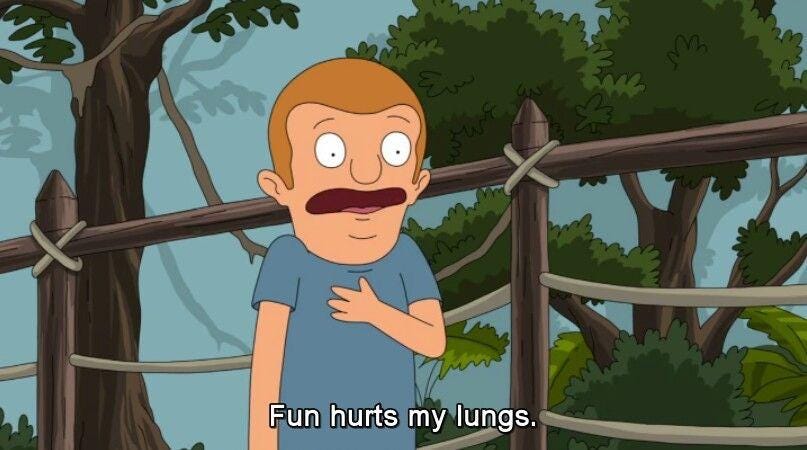 A picture of Regular Sized Rudy from Bob's Burgers saying "Fun hurts my lungs"