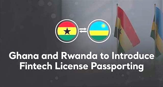 Ghana and Rwanda to introduce Fintech License Passporting to boost  cross-border operations
