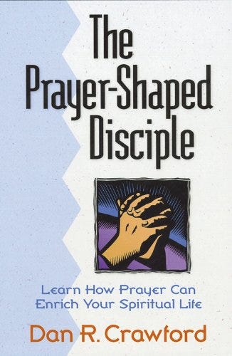 Image of book cover for The Prayer-Shaped Disciple by Dan R. Crawford.
