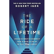 The Ride of a Lifetime: Lessons in Creative... by Iger, Robert