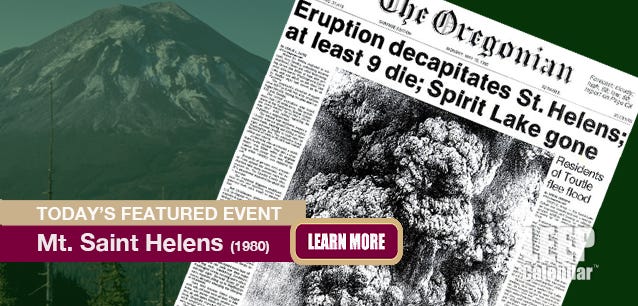 Image of Mount Saint Helens the day before the eruption and the front page of the Oregonian the day of. 