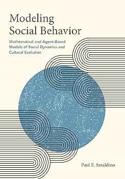 Modeling Social Behavior: Mathematical and Agent-Based Models of Social  Dynamics and Cultural Evolution: 9780691224145: Smaldino, Paul: Books -  Amazon.com