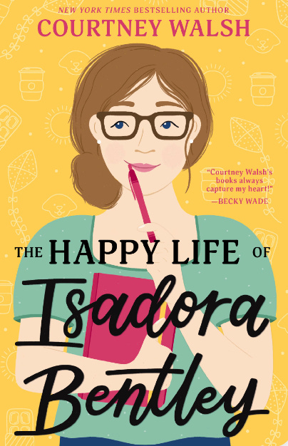 Cover of The Happy Life of Isadora Bentley: An illustrated woman with brown hair in a low ponytail gives a soft smile while holding a pen and notebook.