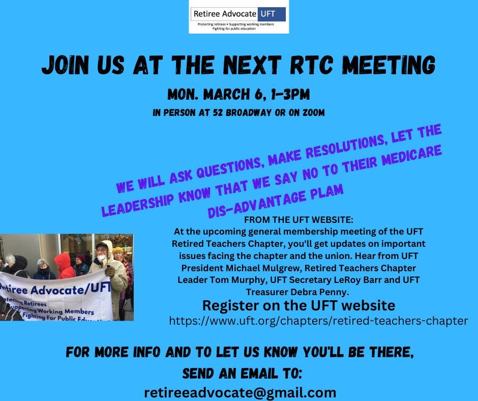 May be an image of 5 people and text that says 'JOIN US AT THE NEXT RTC MEETING MON. MARCH 1-3PM PERSON AT 52 BROADWAY OR ON ZOOM MAKE RESOLUTIONS, LET THE WILL ASK QUESTIONS, WE SAY NO TO THEIR MEDICARE LEADERSHIP KNOW THAT PLAM tireeAdvocate/UF Advocate FROM UFT WEBSITE: upcoming membership meeting the UFT Retired Teachers Chapter, get updates important issues facing the chapter and the union. Hear from UFT President Michael Mulgrew, Retired Teachers Chapter Leader Tom Murphy, UFT Secretary LeRoy Barr and UFT Treasurer Debra Penny. Register on the UFT website FOR MORE INFO AND τO LET US KNOW YOU'LL BE THERE, SEND AN EMAIL TO: retireeadvocate@gmail.com'