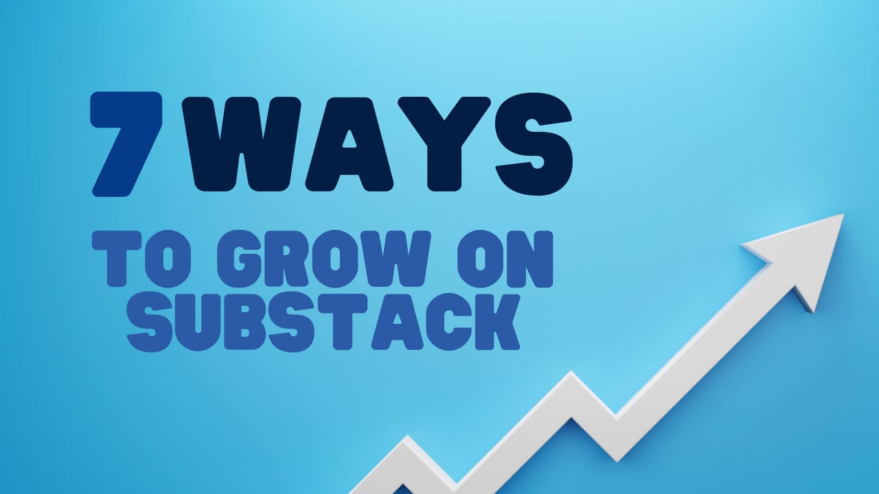 A growth arrow next to the words "7 Ways to Grow on Substack."