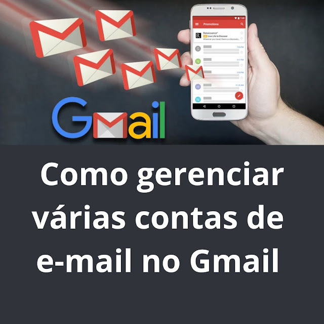 Como gerenciar várias contas de e-mail no Gmail de forma eficiente