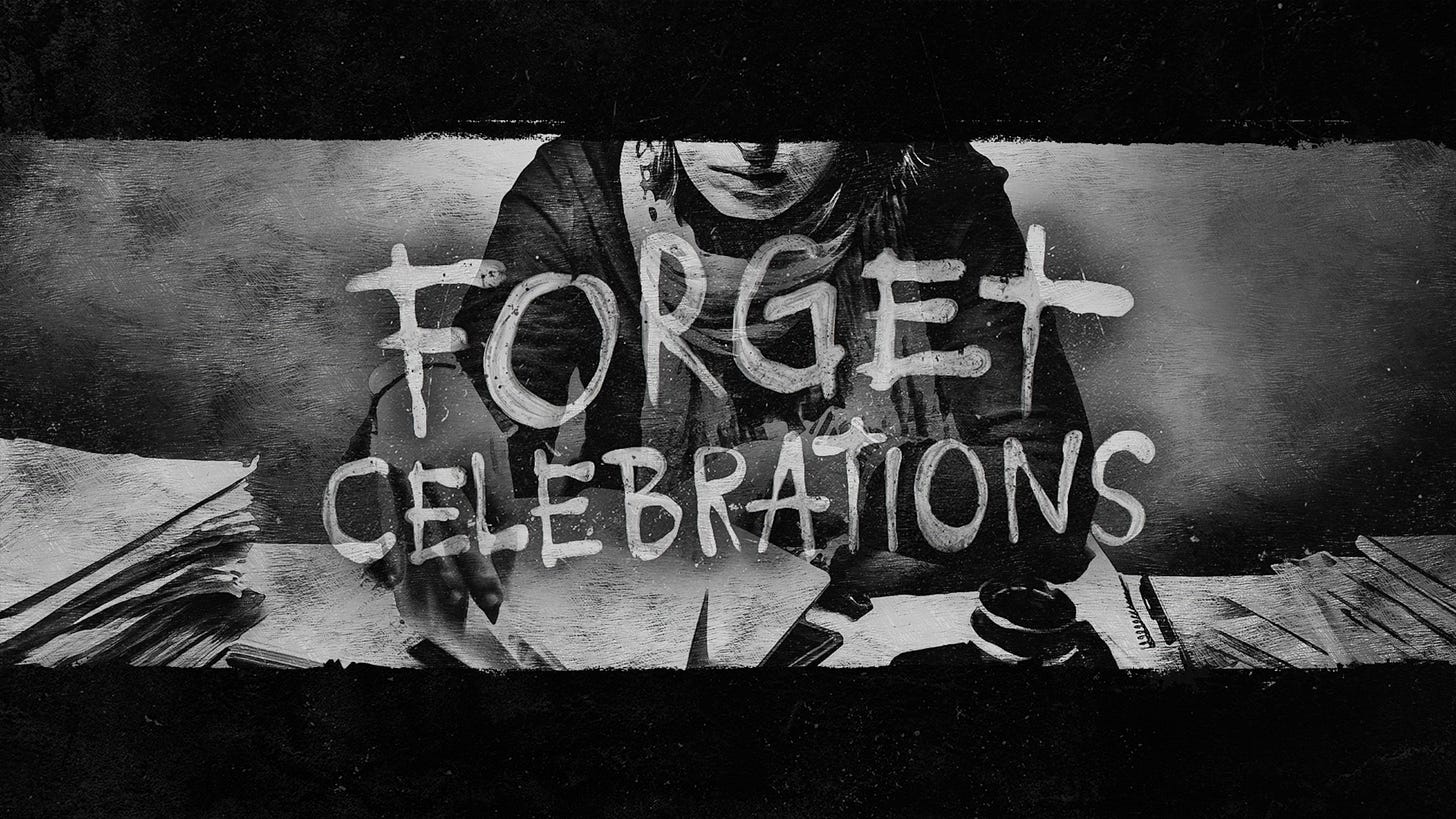 A screenshot of This War of mine, showing a drawing of a woman sitting by a desk with several papers. It says "FORGET CELEBRATIONS" in a large handwritten font.