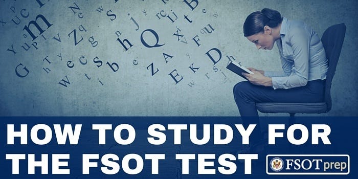 How to Study for the FSOT - FSOT Prep