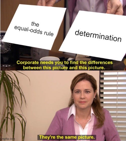 They're The Same Picture Meme | the equal-odds rule; determination | image tagged in memes,they're the same picture | made w/ Imgflip meme maker