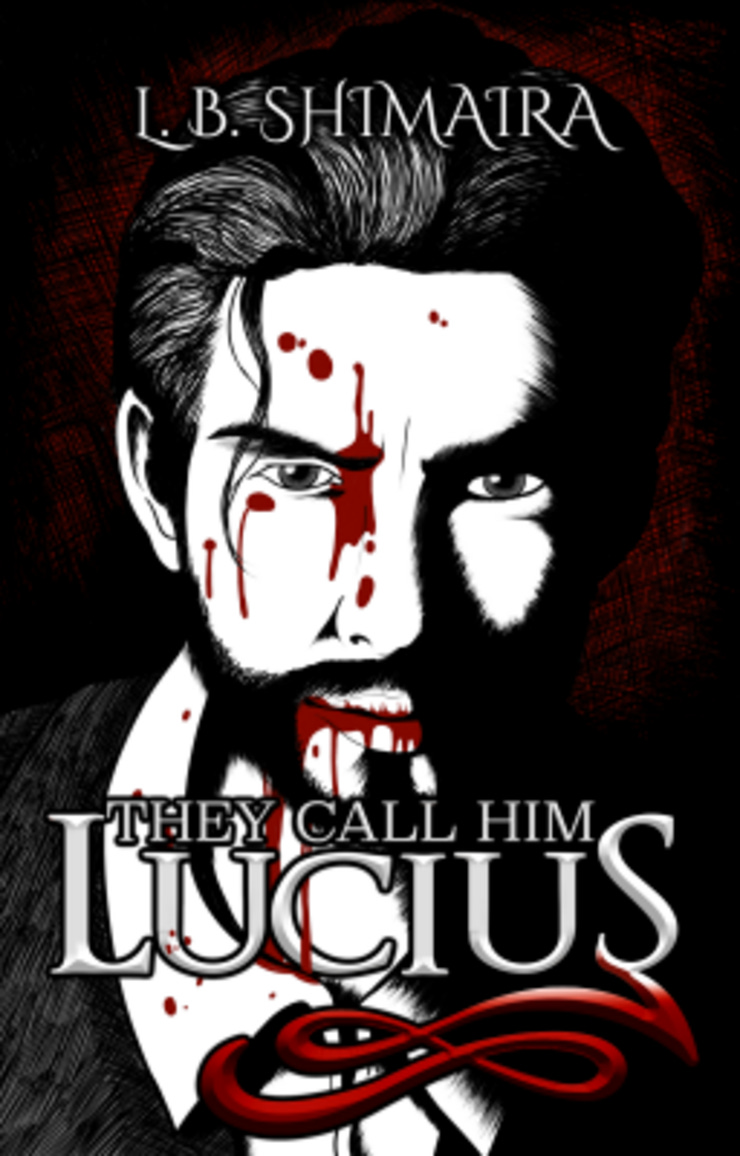 They call him Lucius - by L.B. Shimaira