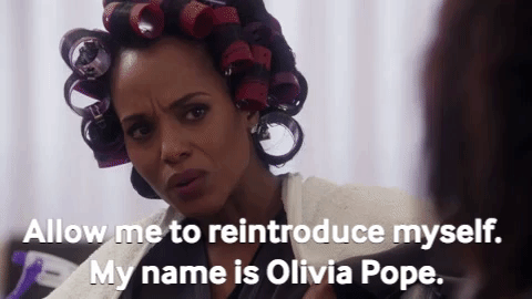 Kerry Washington on Scandal: Allow me to  reintroduce myself. My name is Olivia Pope.