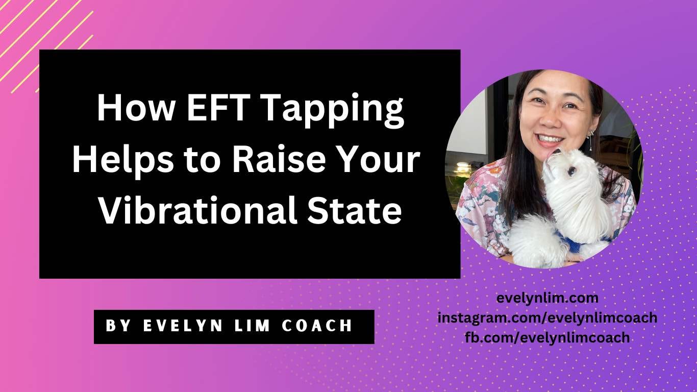 EFT tapping raise vibrational state for Law of Attraction