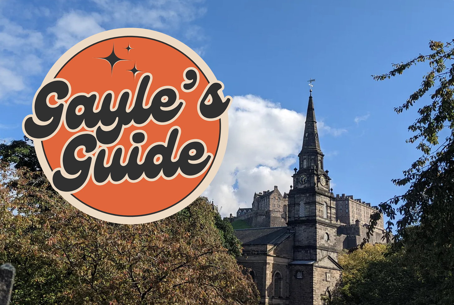 St Cuthbert's Church with Edinburgh Castle behind. Gayle's Guide Logo